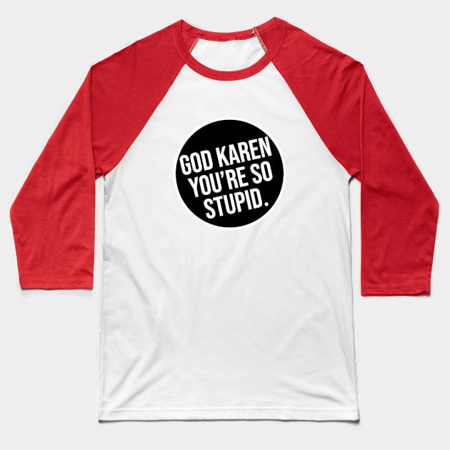 Karen. Baseball T-Shirt by lyndsayruelle